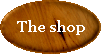 The shop